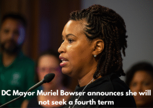 Washington D.C. Mayor Muriel Bowser Declares She Will Not Run for a Fourth Term