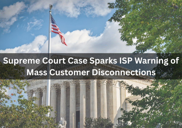 Supreme Court Takes Up Landmark Case on ISP Liability in Copyright Disputes