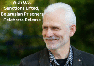 Belarus Frees Nobel Peace Laureate and Scores of Detainees in High-Stakes Deal With Washington