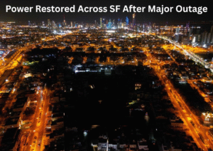 Power Restored Across San Francisco After Major Substation Incident Leaves Thousands in the Dark