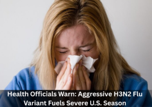 Health Authorities Flag Intensifying Flu Season as Aggressive H3N2 Variant Spreads Across the U.S.