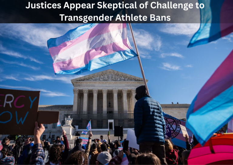 Supreme Court Signals Support for State Restrictions on Transgender Participation in Women’s Sports