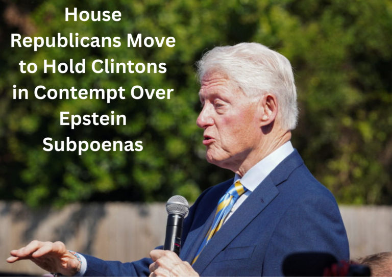 House Republicans Threaten Contempt Charges Against Clintons Over Epstein Subpoenas; Some Democrats May Back Action