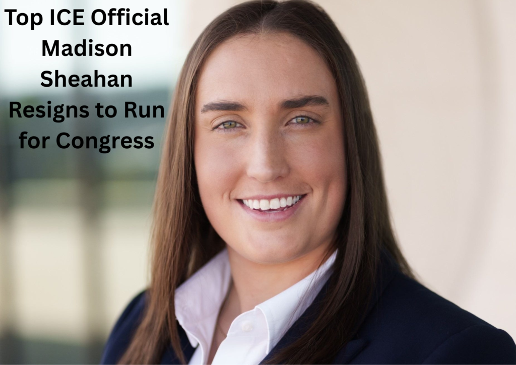 ICE Deputy Director Madison Sheahan Steps Down to Pursue Congressional Run in Ohio