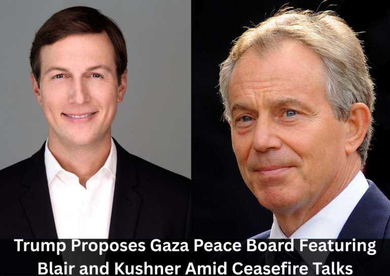 Trump Unveils Gaza ‘Board of Peace’ With Blair and Kushner as Ceasefire Transition Advances