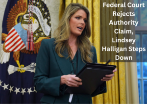 Lindsey Halligan Steps Down After Federal Court Rejects Authority Claim