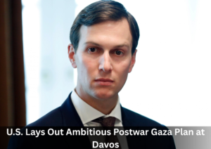 U.S. Presents Ambitious Postwar Vision for Gaza at Davos