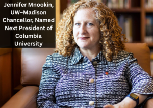 Columbia University Names UW–Madison Chancellor Jennifer Mnookin as Next President