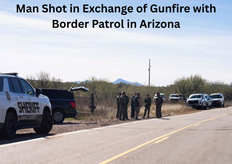 Man Wounded in Gunfire Exchange With Border Patrol Near Arizona Border