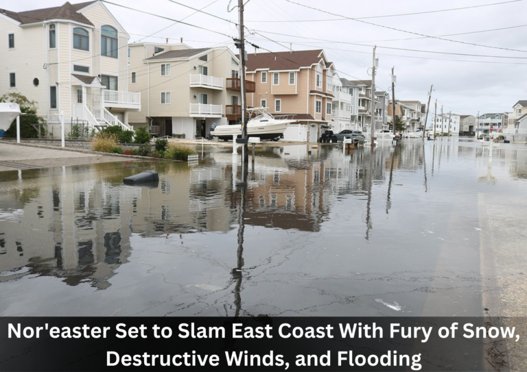 Powerful Nor’easter Expected to Slam East Coast With Snow, High Winds, and Coastal Flooding