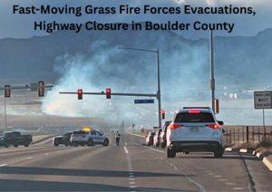 Grass Fire in Boulder County Triggers Brief Evacuations, Highway Shutdown Before Rapid Containment