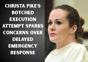 Christa Pike’s Failed Execution Raises Serious Questions After Delayed Emergency Response